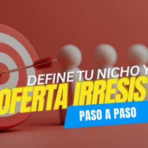 Define tu nicho y tu oferta irresistible