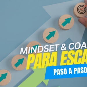 Mindset & Coaching para Escalar