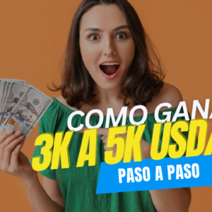 Como ganar de 3K a 5K USD extra al mes