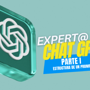 ChatGPT para Profesionales - Parte I - Estructura de un prompt