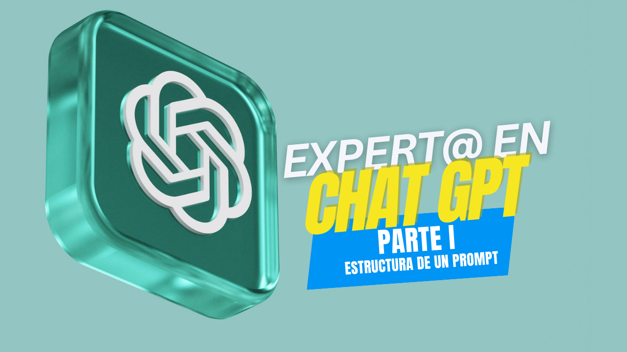 ChatGPT para Profesionales – Parte I – Estructura de un prompt
